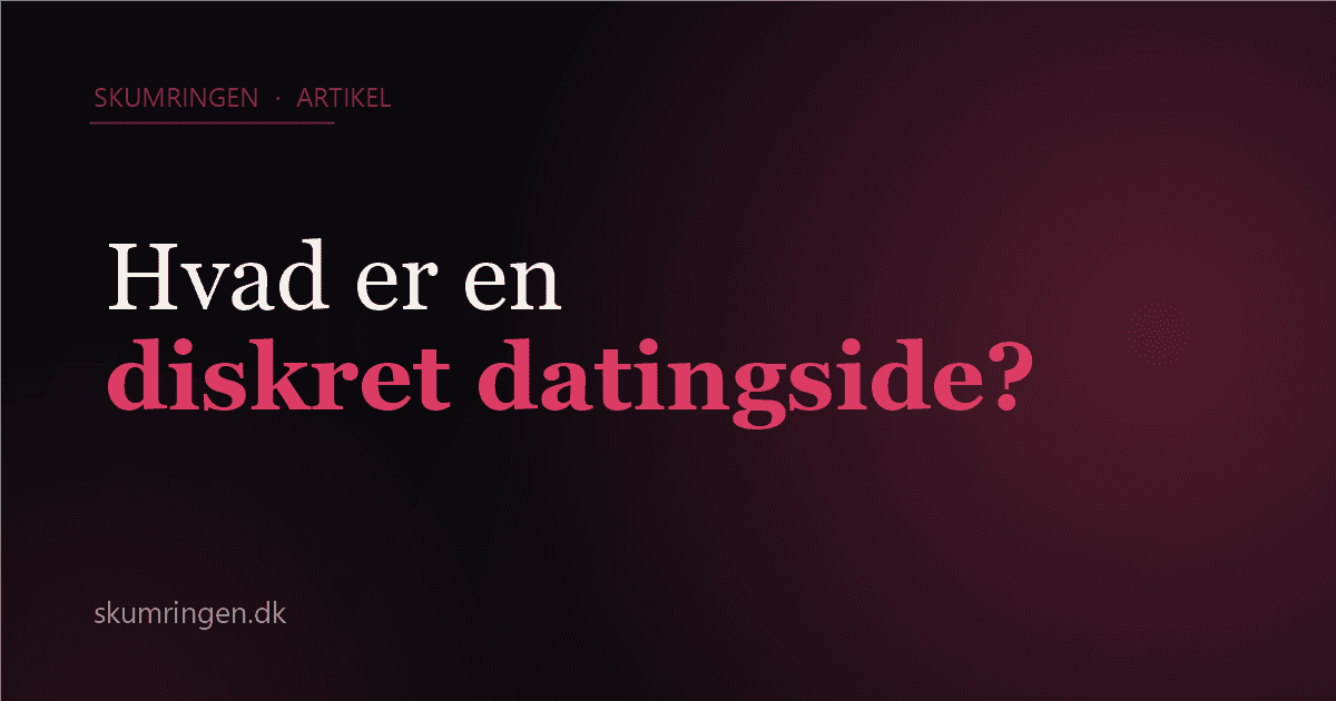 Hvad er en diskret datingside – og hvorfor vælger flere det?